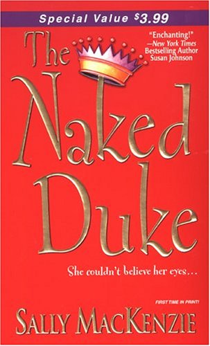 The Naked Duke (Zebra Debut) by Sally MacKenzie