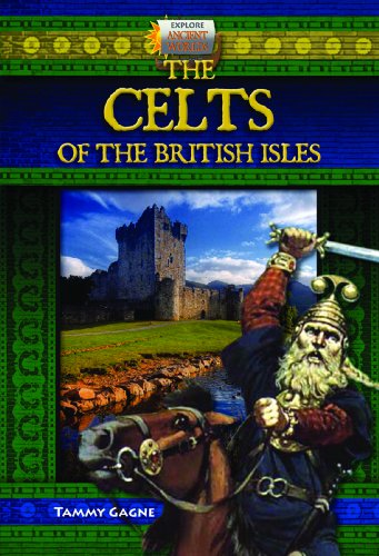 The Celts of the British Isles by Tammy Gagne