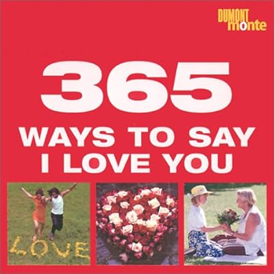 365 Ways to Say I Love You