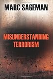 Marc Sageman, "Misunderstanding Terrorism" (U Pennsylvania Press, 2016)