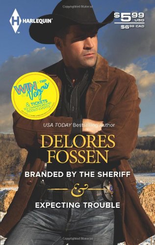 Branded by the Sheriff &amp; Expecting Trouble by Delores Fossen