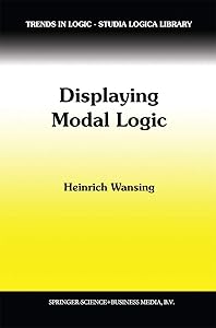 Displaying Modal Logic (Trends in Logic, 3) by Heinrich Wansing
