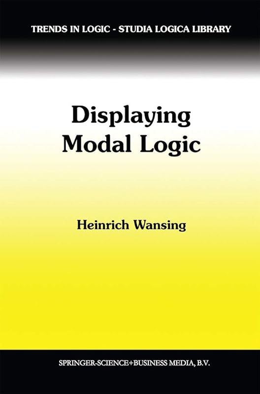 Displaying Modal Logic (Trends in Logic, 3) by Heinrich Wansing