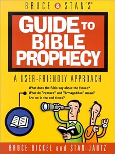 Bruce & Stan's Guide to Bible Prophecy: A User-Friendly Approach