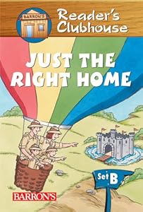 Just the Right Home (Reader's Clubhouse Level 2 Reader)