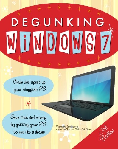 Degunking Windows 7 by Joli Ballew