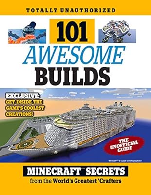 101 Awesome Builds: Minecraft&reg; Secrets from the World's Greatest Crafters