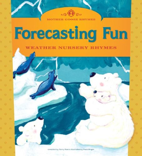 Forecasting Fun: Weather Nursery Rhymes (Mother Goose Rhymes) by Terry Pierce
