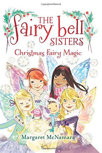 The Fairy Bell Sisters #6: Christmas Fairy Magic by Margaret McNamara  ,