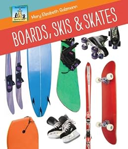 Boards, Skis &amp; Skates by Mary Elizabeth Salzmann