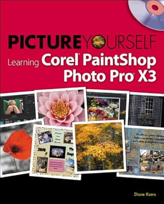 Picture Yourself Learning Corel PaintShop Photo Pro X3