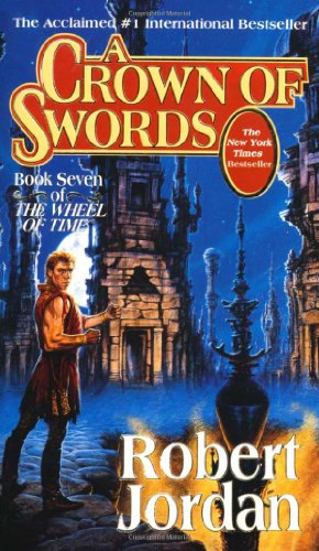 A Crown of Swords (The Wheel of Time, Book 7) by Robert Jordan