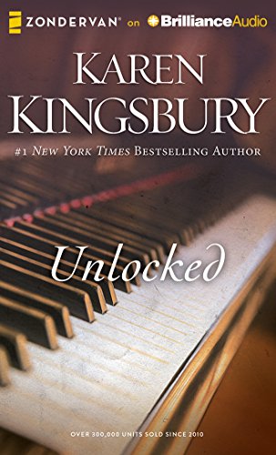 Unlocked: A Love Story by Karen Kingsbury