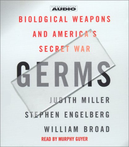 Germs : Biological Weapons and America's Secret War by Judith Miller