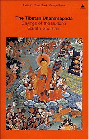The Tibetan Dhammapada: Sayings of the Buddha (Wisdom Basic Book - Orange Series) (English, Tibetan and Sanskrit Edition) by Dharmatrata
