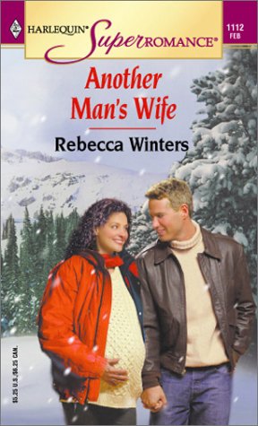 Another Man's Wife (Harlequin Superromance No. 1112) by Rebecca Winters
