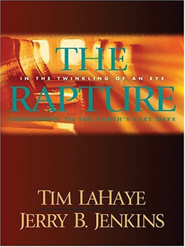 The Rapture: In the Twinkling of an Eye--Countdown to the Earth's Last Days (Before They Were Left Behind, Book 3) by Tim LaHaye