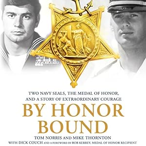 By Honor Bound: Two Navy SEALs, the Medal of Honor, and a Story of Extraordinary Courage