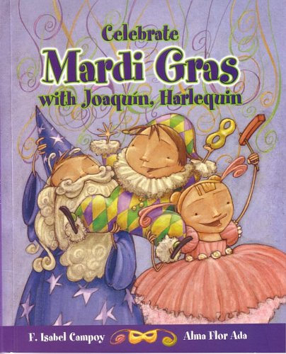 Celebrate Mardi Gras with Joaquin, Harlequin (Stories to Celebrate) by Alma Flor Ada