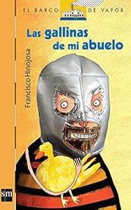 Las gallinas de mi abuelo/ My Grandfather's Hens by Francisco Hinojosa