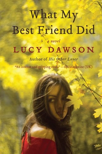 What My Best Friend Did: A Novel by Lucy Dawson