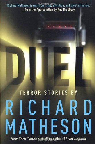 Duel: Terror Stories By Richard Matheson by Richard Matheson
