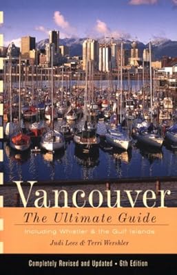 Vancouver: The Ultimate Guide