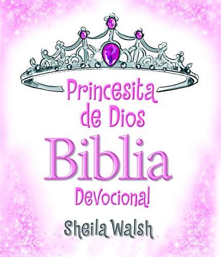 Princesita de Dios Biblia devocional (Spanish Edition) by Sheila Walsh
