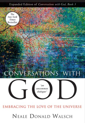 Conversations with God, Book 3: Embracing the Love of the Universe (Anniv) by Neale Donald Walsch