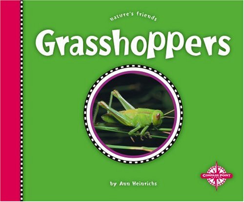 Grasshoppers (Nature's Friends) by Ann Heinrichs