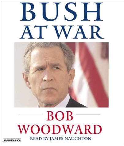 Bush at War : Inside the Bush White House by Bob Woodward