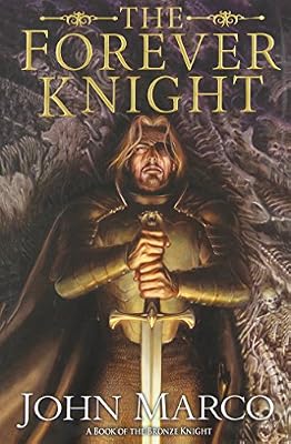 The Forever Knight: A Novel of the Bronze Knight