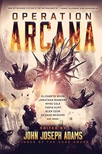 Operation Arcana by John Joseph Adams 
			
			
		
		
		
       	 
       		
       			(Editor)
