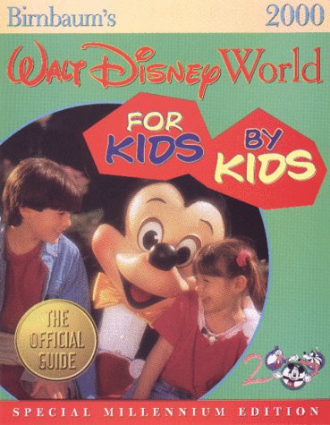 Birnbaum's Walt Disney World for Kids, 2000 (BIRNBAUM'S WALT DISNEY WORLD FOR KIDS BY KIDS) by Jill Safro