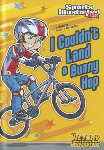 I Couldn't Land a Bunny Hop (Sports Illustrated Kids Victory School Superstars) by Jorge H Santillan