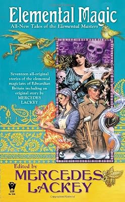 Elemental Magic: All-New Tales of the Elemental Masters