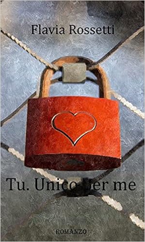 Flavia Rossetti - Fratelli Ross Vol. 1 - Tu. Unico per me (2015)