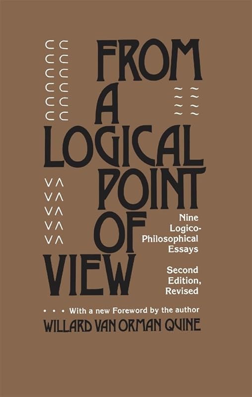 From a Logical Point of View: Nine Logico-Philosophical Essays, Second Revised Edition by Willard Van Orman Quine