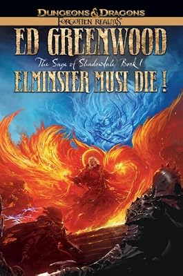 Elminster Must Die: The Sage of Shadowdale, Book I