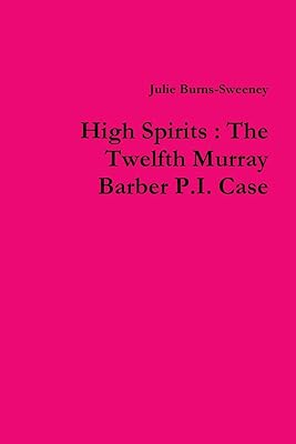 High Spirits: The Twelfth Murray Barber P.I. Case