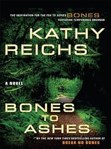 Bones to Ashes (Temperance Brennan Novels)