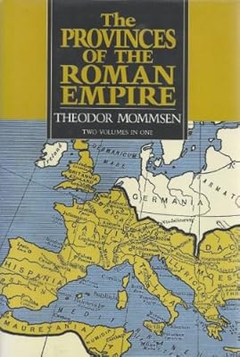 The Provinces of the Roman Empire From Caesar to Diocletian