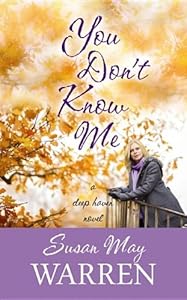 You Don't Know Me: A Deep Haven Novel