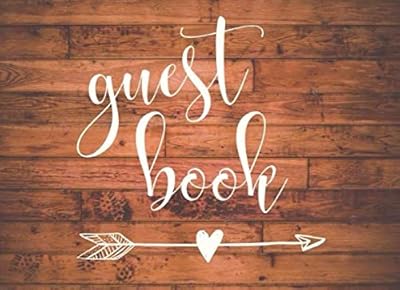 Guest Book:: Rustic Chic Arrow and Heart: Birthday, Weddings, Bridal Shower, Baby Shower, Anniversary, Graduation, Retirement, Quinceanera, ... Single-sided Sign-in Guestbook (110 pages)
