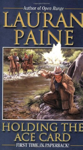 Holding the Ace Card by Lauran Paine