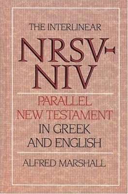Interlinear NRSV-NIV Parallel New Testament in Greek and English, The