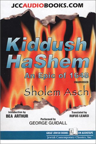 Kiddush HaShem: An Epic of 1648 by Sholem Asch
