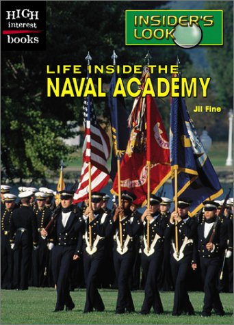 Life Inside the Naval Academy (High Interest Books: Insider's Look) by Jil Fine