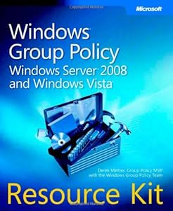 Windows® Group Policy Resource Kit: Windows Server® 2008 and Windows Vista®