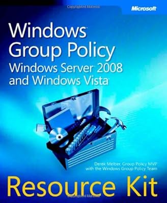 Windows® Group Policy Resource Kit: Windows Server® 2008 and Windows Vista®
